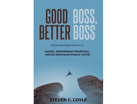 Livro Good Boss, Better Boss Model Kepimpinan Praktikal Untuk Kejayaan Pasca-covid De Steven Coyle (malaio)