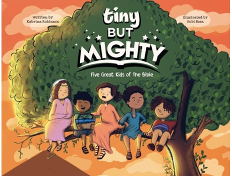 Livro Tiny But Mighty Five Great Kids Of The Bible De Kebrina T Robinson (inglês)
