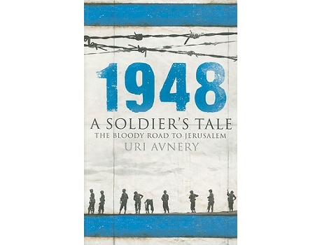Livro 1948 A Soldiers Tale The Bloody Road to Jerusalem de Uri Avnery (Inglês)