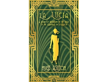 Livro La Lucia A Story of Riseholme in the Style of the Originals by EFBenson Mapp and Lucia de Hugh Ashton (Inglês)