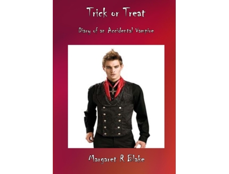 Livro Trick Or Treat Diary Of An Accidental Vampire De Margaret R Blake (inglês)