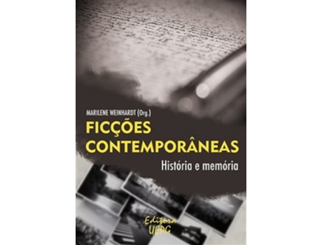 Livro Ficções Contemporâneas História E Memória De Marilene Weinhardt (português Do Brasil)