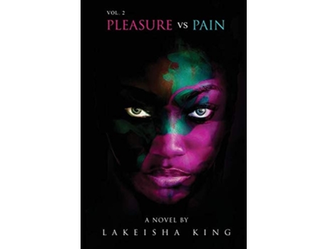Livro Pleasure Vs Pain Vol. 2 De Lakeisha King (inglês)