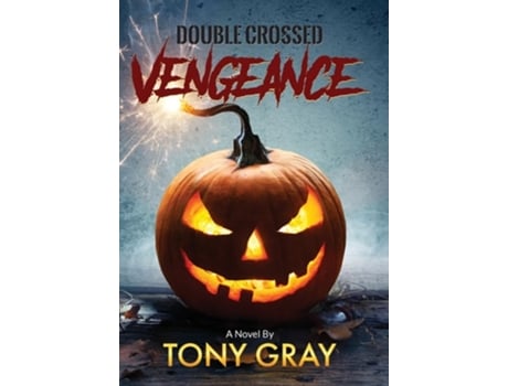 Livro Double Crossed Vengeance de Tony Gray (Inglês - Capa Dura)
