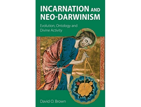 Livro Incarnation and NeoDarwinism Evolution Ontology and Divine Activity de David O Brown (Inglês)