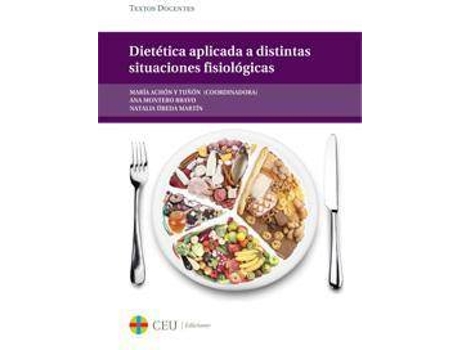 Livro Dietética aplicada a distintas situaciones fisiológicas de María Achón Y Tuñón, Ana Montero Bravo, Natalia Úbeda Martín (Espanhol)