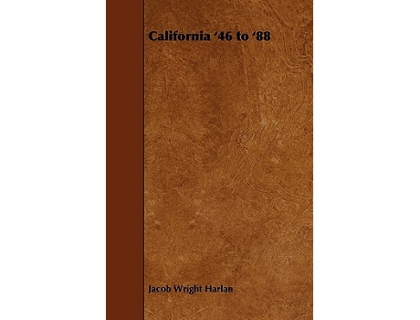 Livro California 46 to 88 de Jacob Wright Harlan (Inglês)