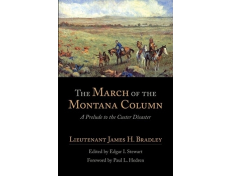 Livro The March of the Montana Column: A Prelude to the Custer Disaster de James H. Bradley (Inglês)
