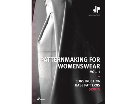 Livro Patternmaking for Womenswear Vol. 1 Constructing Base Patterns Skirts de Dominique Pellen (Inglês)