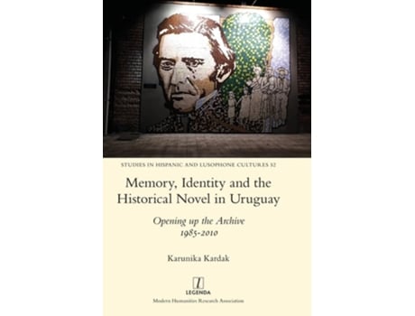 Livro Memory, Identity and the Historical Novel in Uruguay de Karunika Kardak (Inglês - Capa Dura)