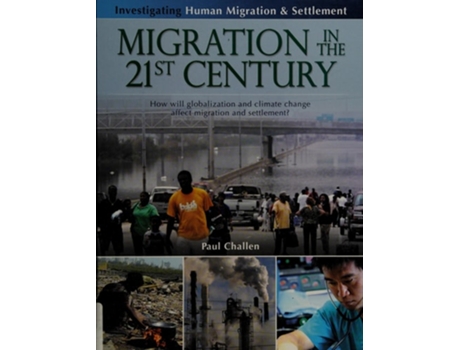 Livro Migration in the 21st Century How Will Globalization and Climate Change Affect Migration and Settlement? de Paul Challen (Inglês - Capa Dura)