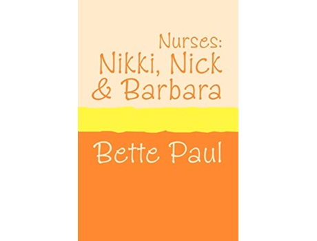 Livro Nurses Nikki Barbara and Nick de Bette Paul (Inglês)