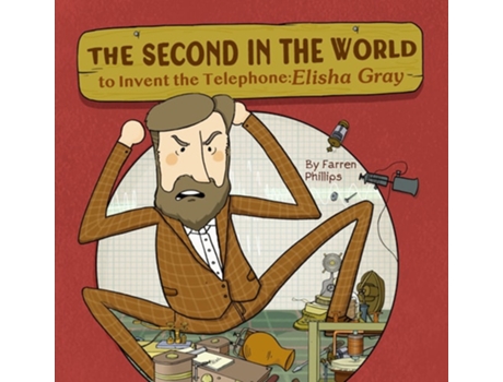 Livro The Second In The World To Invent Telephone De Farren Phillips (inglês - Capa Dura)
