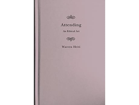 Livro Attending de Warren Heiti (Inglês - Capa Dura)