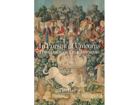 Livro In Pursuit of Unicorns A Journey Through 50 Years of Biotechnology de Tim Harris (Inglês - Capa Dura)
