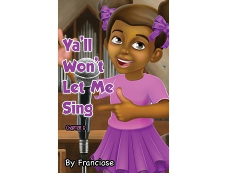 Livro Yall Wont Let Me Sing Chapter Five de Francoise Slaughter (Inglês)