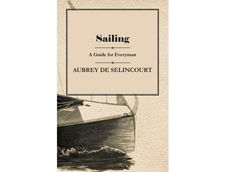 Livro Sailing A Guide for Everyman de Aubrey De Selincourt (Inglês)