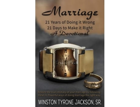 Livro Marriage - 21 Years Of Doing It Wrong, 21 Days To Make It Right De Winston Tyrone Jackson Sr (inglês)