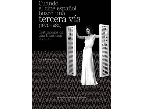 Livro Cuando El Cine Español Buscó Una Tercera Vía 1970-1980 de Asion Suñer, Ana