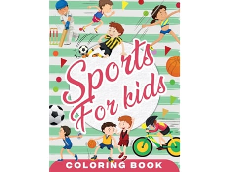 Livro Sports Coloring Book For Kids Fun Sport Childrens Coloring Book For Boys And Girls For Relaxation And Stress Relief De Emilian Bernard (inglês)
