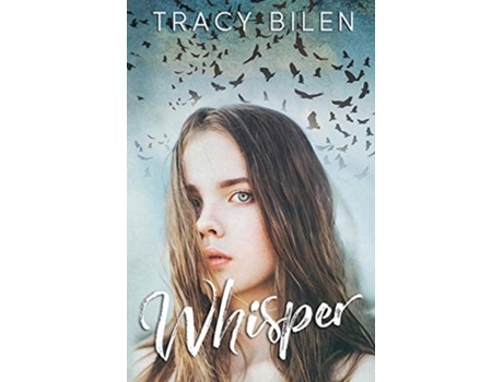 Livro Whisper de Tracy Bilen (Inglês)