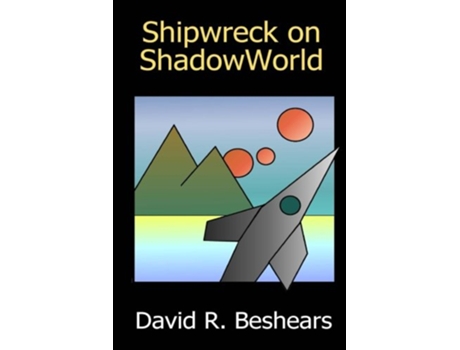 Livro Shipwreck on ShadowWorld Jim Future Prince of the Frontier Worlds de David R Beshears (Inglês)