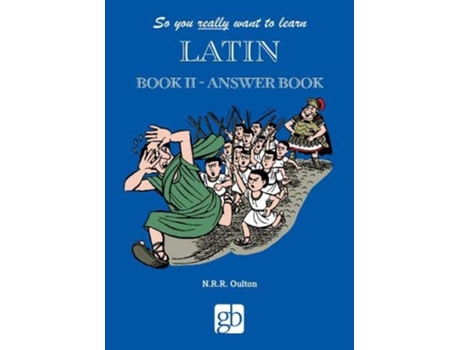 Livro So You Really Want To Learn Latin Book 2 - Answer Book de N R R Oulton (Inglês)