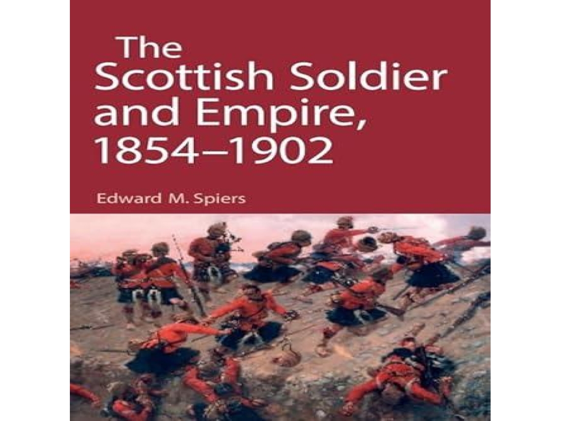 Livro Scottish Soldier and Empire 1854-1902 de Spiers e Edward M (Inglês)