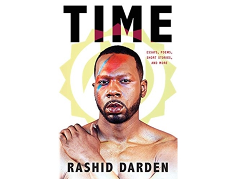 Livro Time Essays Poems Short Fiction More de Rashid Darden (Inglês)