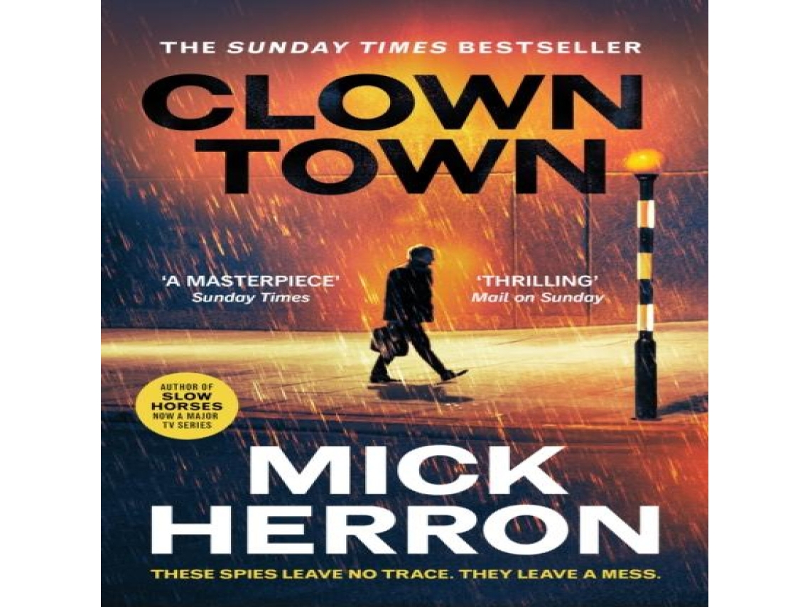 Livro Clown Town The Instant Sunday Times Bestselling Thriller from the Author of Slow Horses de Mick Herron (Inglês)