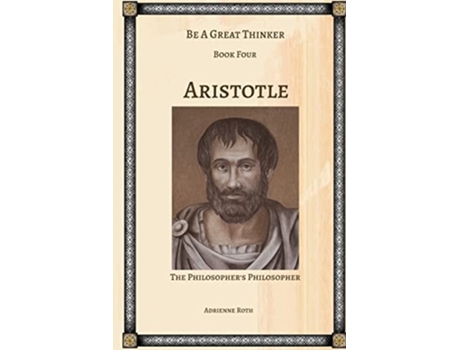 Livro Be a Great Thinker - Aristotle The Philosophers Philosopher de Adrienne Roth (Inglês)