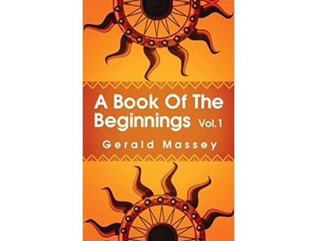 Livro Book of the Beginnings Volume 1 Hardcover de Gerald Massey (Inglês)