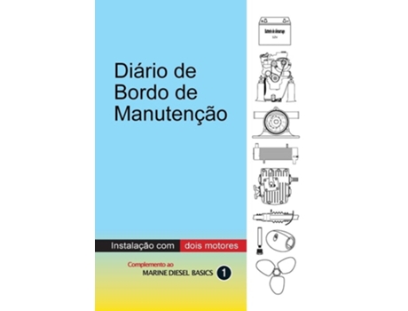 Livro Diário de Bordo de Manutenção - instalaçao com dois motores diesel Diário de Bordo de Manutenção de valor agregado de Dennison Berwick (Inglês)