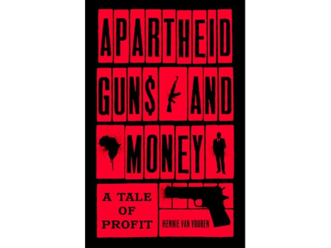 Livro Apartheid Guns and Money de Hennie Van Vuuren (Inglês - Capa Dura)
