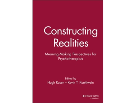Livro Constructing Realities: Meaning-Making Perspectives for Psychotherapists de Hugh Rosen (Inglês)
