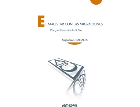 Livro El Malestar Con Las Migraciones de Alejandro I. Canales (Espanhol)