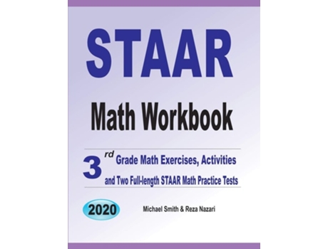 Livro Staar Math Workbook 3rd Grade Math Exercises, Activities, And Two Full-length Staar Math Practice Tests De Michael Smith E Reza Nazari (inglês)