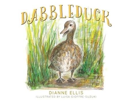 Livro Dabbleduck De Luisa Gioffre-suzuki (inglês - Capa Dura)