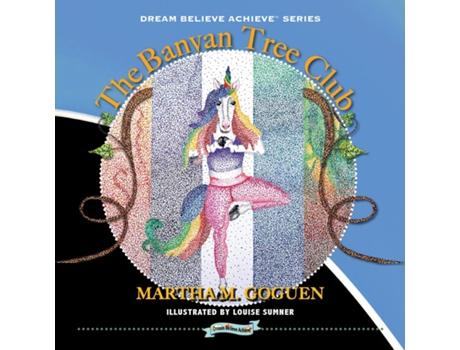 Livro The Banyan Tree Club And Now Yoga - Dream Believe Achieve De Goguen, Martha Et Al. (inglês)