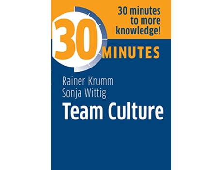 Livro Team culture Know more in 30 Minutes de Rainer Krumm e Sonja Wittig (Inglês)