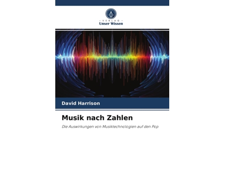 Livro Musik nach Zahlen Die Auswirkungen von Musiktechnologien auf den Pop German Edition de David Harrison (Alemão)