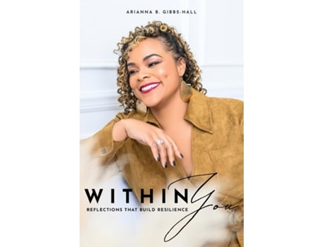 Livro Within You Reflections that Build Resilience de Arianna B Gibbs-Hall (Inglês)