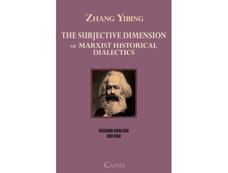 Livro The Subjective Dimension of Marxist Historical Dialectics de Zhang Yibing (Inglês)