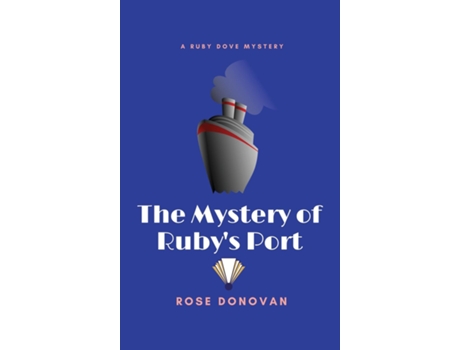 Livro The Mystery Of Rubys Port De Rose Donovan (inglês)