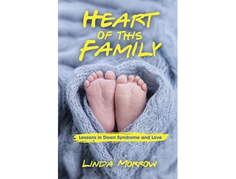 Livro Heart of This Family Lessons in Down Syndrome and Love de Linda Morrow (Inglês)