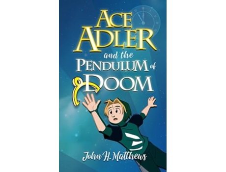 Livro Ace Adler and the Pendulum of Doom de John H Matthews (Inglês)