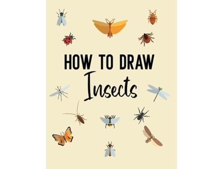 Livro How To Draw Insects A Step-by-step Drawing And Activity Book For Kids De Helga Ramirez-santos (inglês)