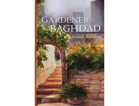 Livro The Gardener Of Baghdad De Ahmad Ardalan (inglês)