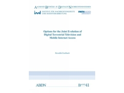 Livro Options for the Joint Evolution of Digital Terrestrial Television and Mobile Internet Access de Benedikt Eschbach (Inglês)