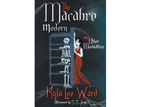 Livro The Macabre Modern and Other Morbidities de Kyla Lee Ward Dr Gillian Polack S T Joshi (Inglês)
